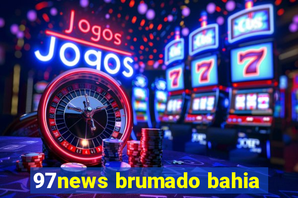 97news brumado bahia